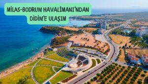 bodrum-milas havaalanından didime nasıl giderim