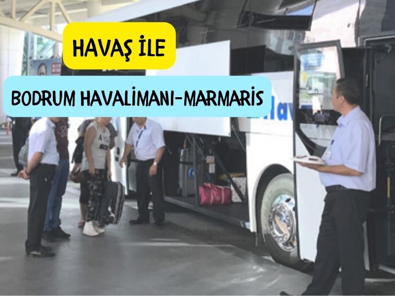 Bodrum milas havalimanindan marmarise havas ile ulasim bodrum milas havaalanından marmarise havaş ile nasıl gidilir