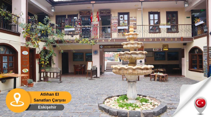 Eskişehir atlıhan el sanatları Çarşısı atlıhan el sanatları Çarşısı eskişehir