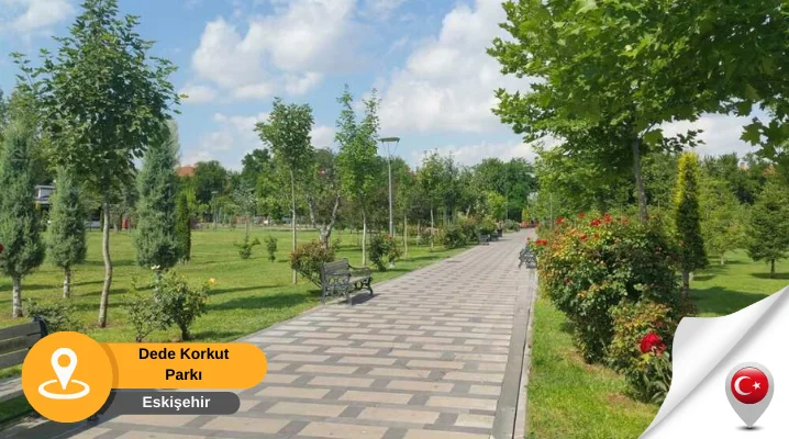 Eskişehir dede korkut parkı dede korkut parkı eskişehir