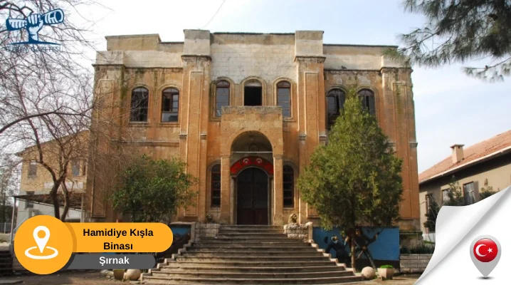hamidiye kışla binası Şırnak