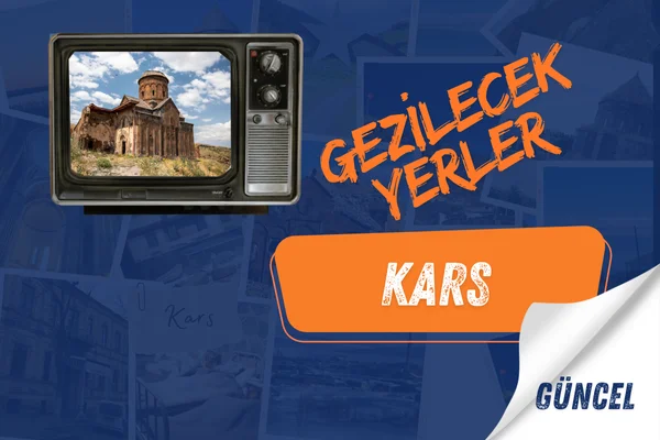 kars gezilecek yerler