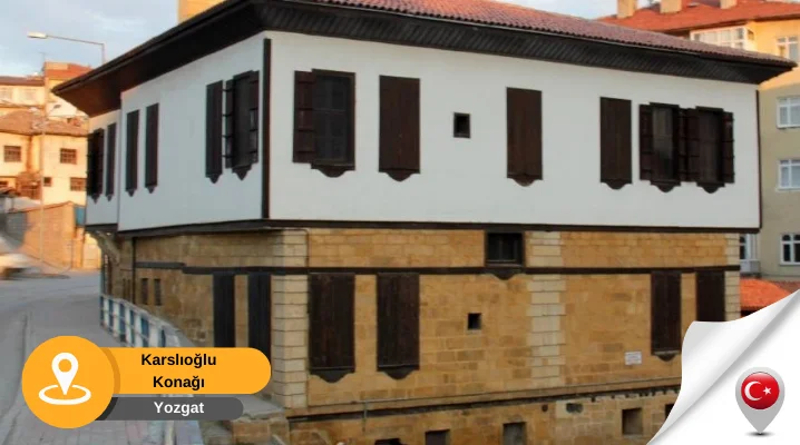 Karslıoğlu konağı yozgat yozgat karslıoğlu konağı