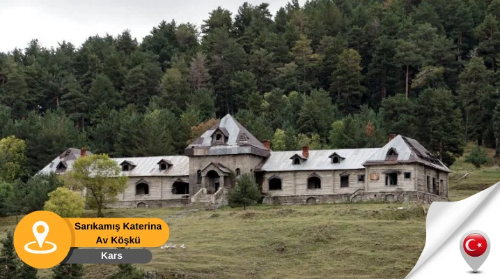sarıkamış katerina av köşkü kars
