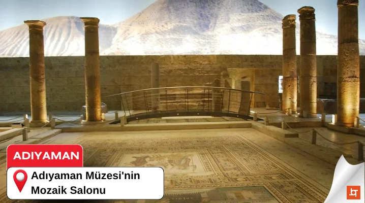 Adıyaman Adıyaman Müzesi'nin Mozaik Salonu