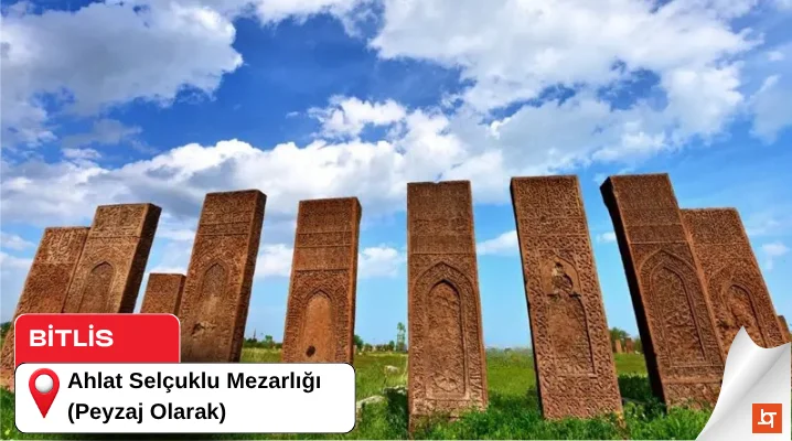 Ahlat Selçuklu Mezarlığı (Peyzaj Olarak)
