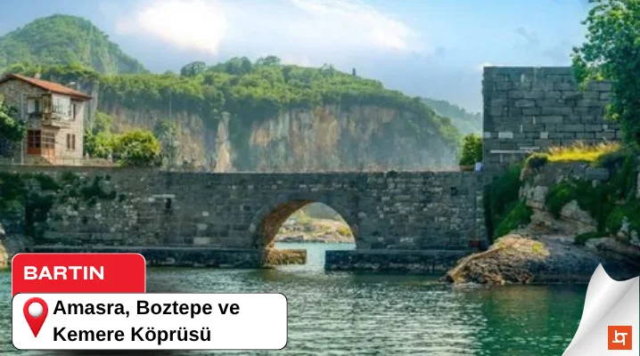 Amasra, Boztepe ve Kemere Köprüsü
