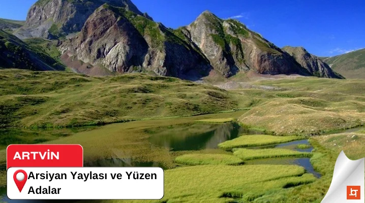 Arsiyan Yaylası ve Yüzen Adalar