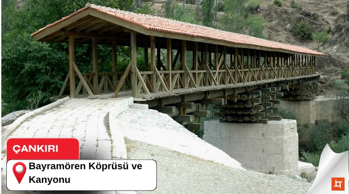 Bayramören Köprüsü ve Kanyonu