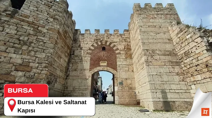 Bursa Kalesi ve Saltanat Kapısı