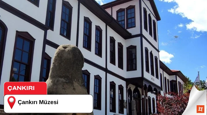 Çankırı Müzesi (Arkeoloji ve Etnografya)