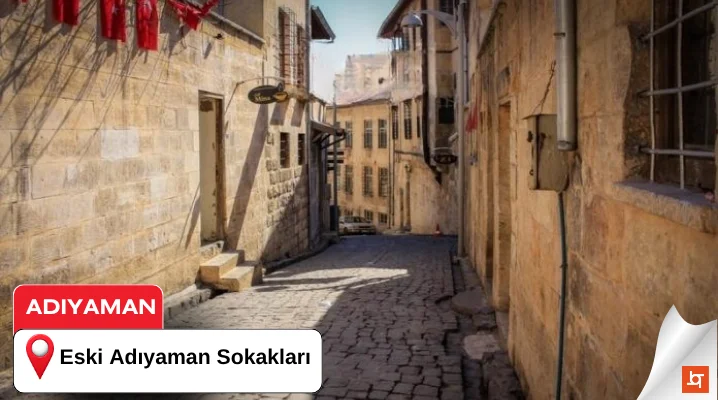 Adıyaman Eski Adıyaman Sokakları