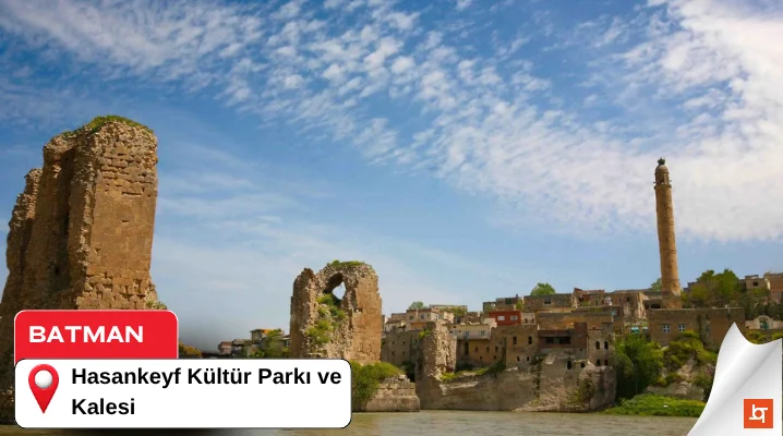 Hasankeyf Kültürel Parkı ve Kalesi