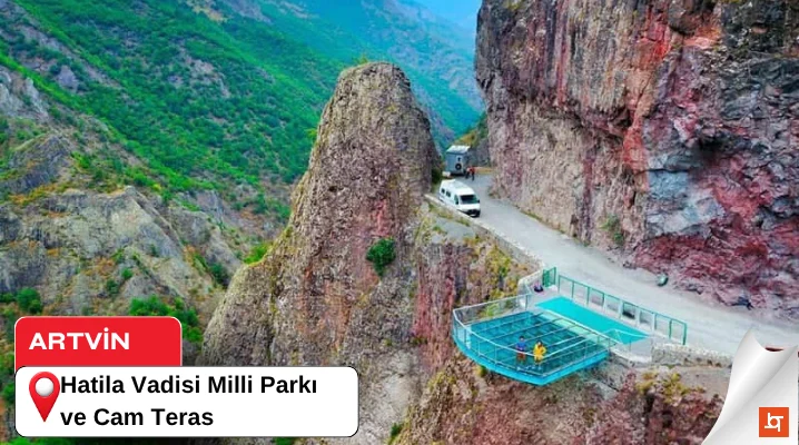 Hatila Vadisi Milli Parkı ve Cam Teras