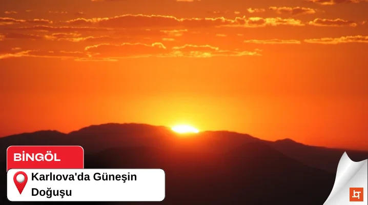 Karlıova'da Güneşin Doğuşu
