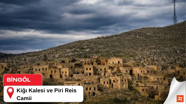 Kiğı Kalesi ve Piri Reis Camii