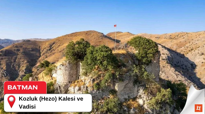Kozluk (Hezo) Kalesi ve Vadisi