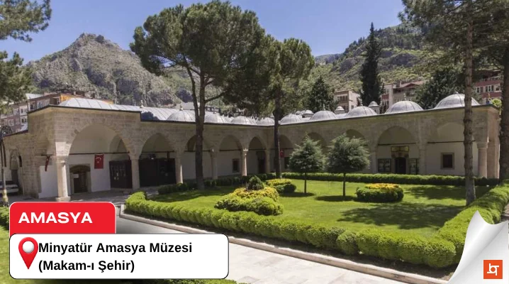Minyatür Amasya Müzesi (Makam-ı Şehir)