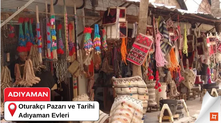 Adıyaman Oturakçı Pazarı ve Tarihi Adıyaman Evleri