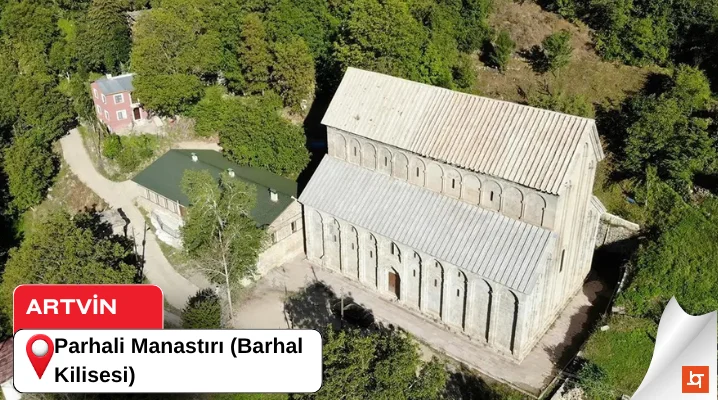 Parhali Manastırı (Barhal Kilisesi)