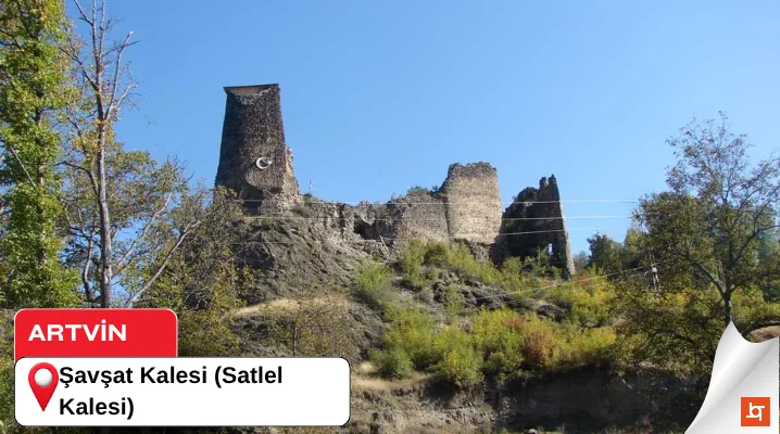 Şavşat Kalesi (Satlel Kalesi)