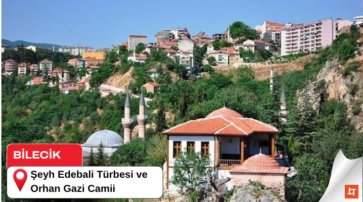 Şeyh Edebali Türbesi ve Orhan Gazi Camii
