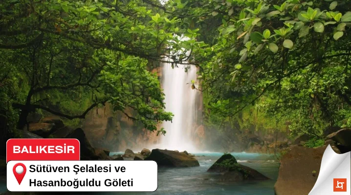 Sütüven Şelalesi ve Hasanboğuldu Göleti