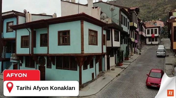 Tarihi Afyon Konakları