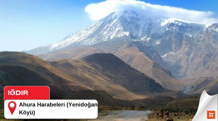 Ahura Harabeleri (Yenidoğan Köyü)