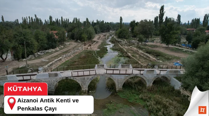 Aizanoi Antik Kenti ve Penkalas Çayı