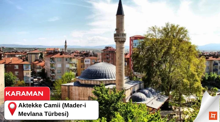 Aktekke Camii (Mader-i Mevlana Türbesi)