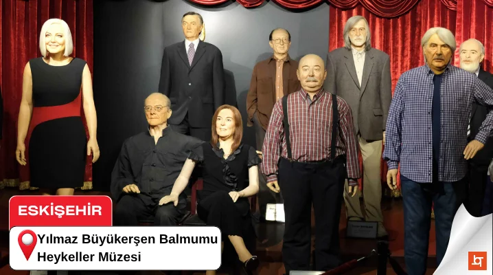Yılmaz Büyükerşen Balmumu Heykeller Müzesi