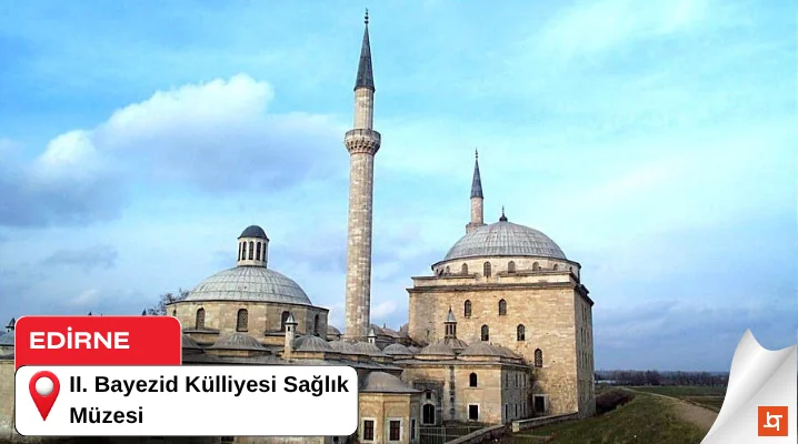 II. Bayezid Külliyesi Sağlık Müzesi
