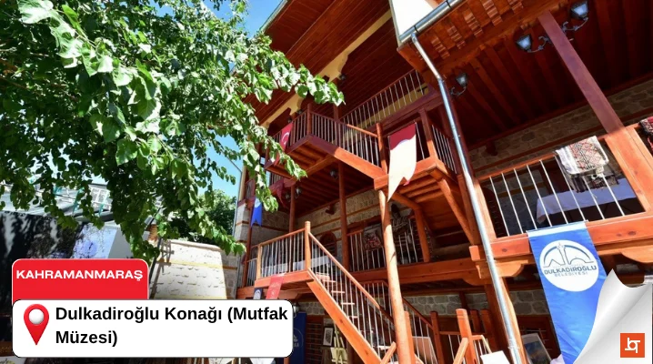 Dulkadiroğlu Konağı (Mutfak Müzesi)