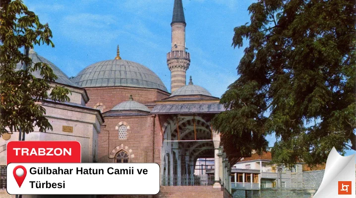 Gülbahar Hatun Camii ve Türbesi