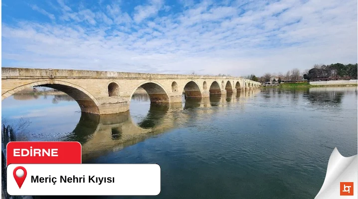 Meriç Nehri ve Köprüleri