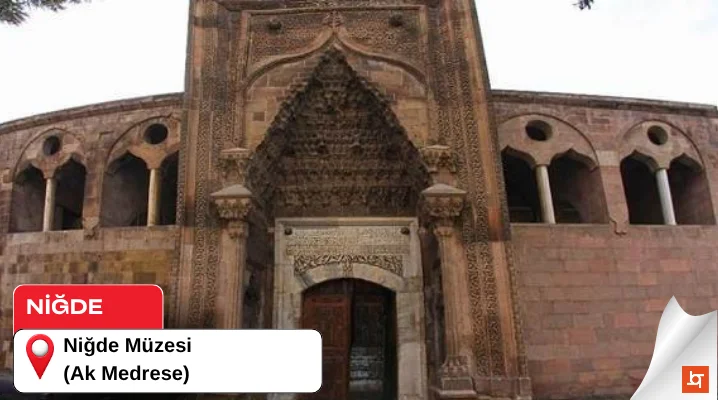 Niğde Müzesi (Ak Medrese)