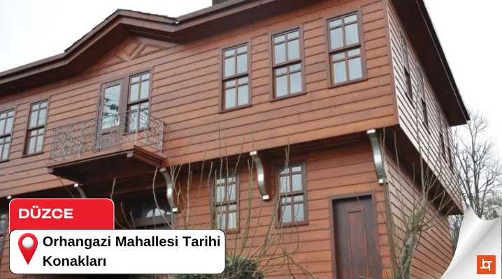 Orhangazi Mahallesi Tarihi Konakları