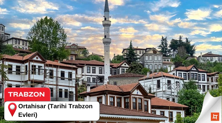 Ortahisar (Tarihi Trabzon Evleri)