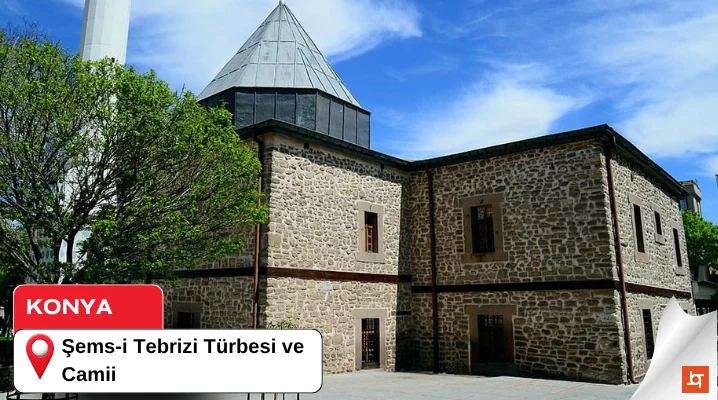 Şems-i Tebrizi Türbesi ve Camii