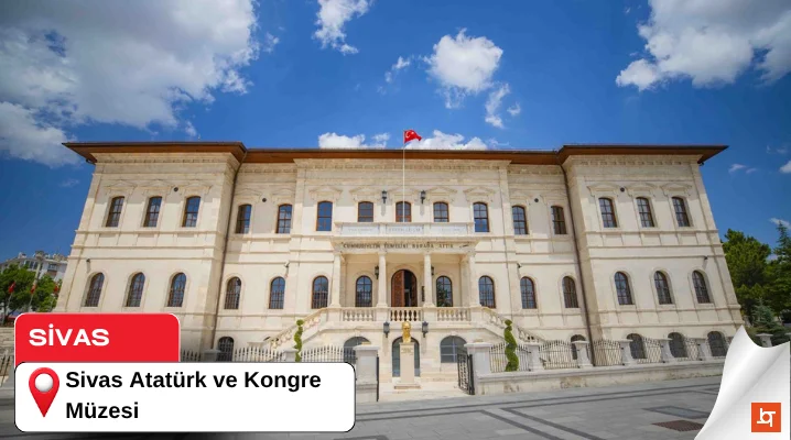 Sivas Atatürk ve Kongre Müzesi