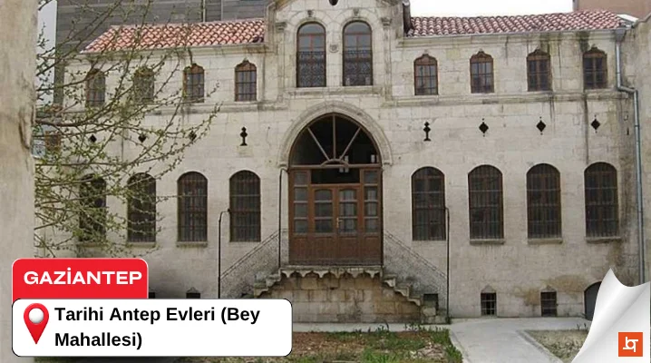 Tarihi Antep Evleri (Bey Mahallesi)