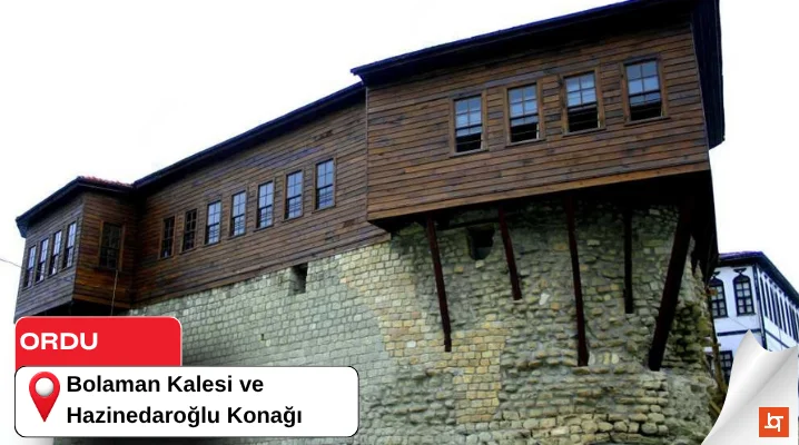 Bolaman Kalesi ve Hazinedaroğlu Konağı