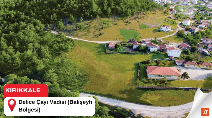 Delice Çayı Vadisi (Balışeyh Bölgesi)