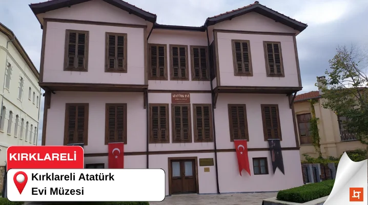 Kırklareli Atatürk Evi Müzesi