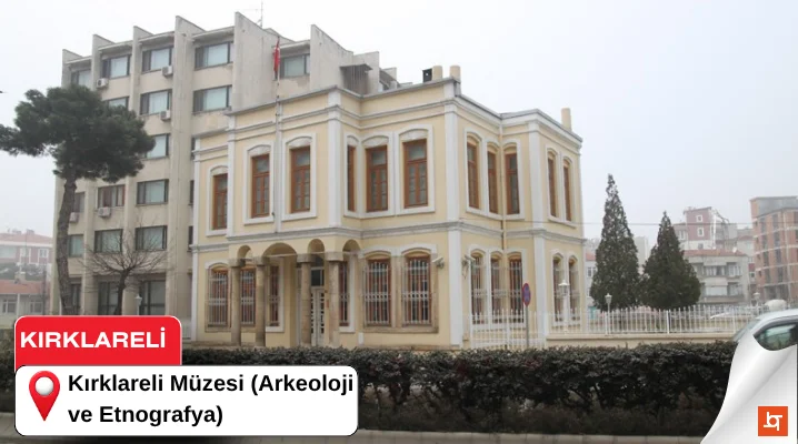 Kırklareli Müzesi (Arkeoloji ve Etnografya)
