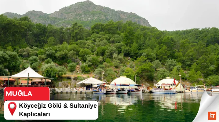 Köyceğiz Gölü & Sultaniye Kaplıcaları