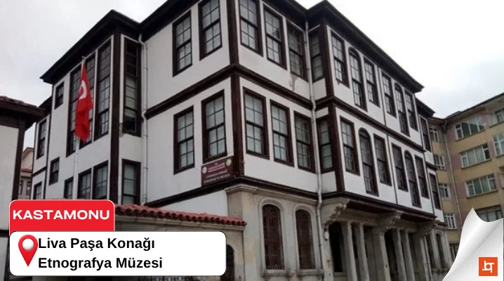 Liva Paşa Konağı Etnografya Müzesi