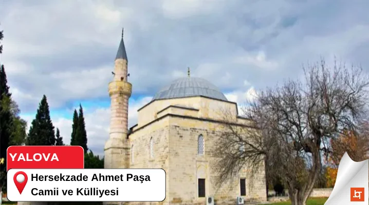 Hersekzade Ahmet Paşa Camii ve Külliyesi