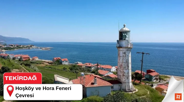 Hoşköy ve Hora Feneri Çevresi